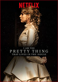 I Am the Pretty Thing That Lives in the House (2016)