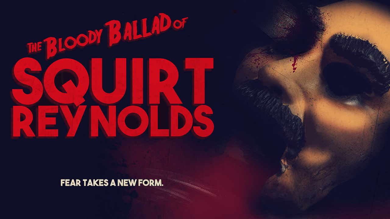 the bloody ballad of squirt reynolds